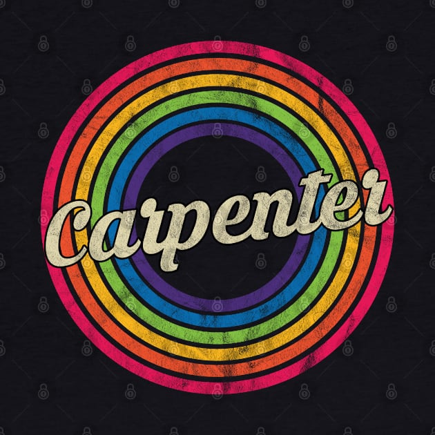 Carpenter - Retro Rainbow Faded-Style by MaydenArt